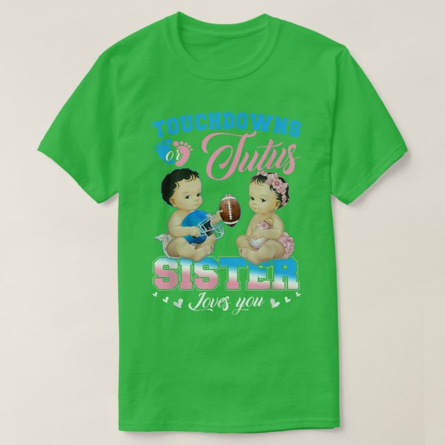 Touchdowns oder Tutus Sister Lieben Sie Geschlecht T-Shirt (Design vorne)