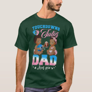 Touchdowns oder Tutus Vater Lieben Sie Geschlecht T-Shirt