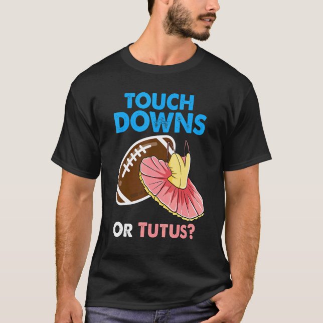 Touchdowns oder Tutus Zitat Geschlecht Aufdeckung  T-Shirt (Vorderseite)