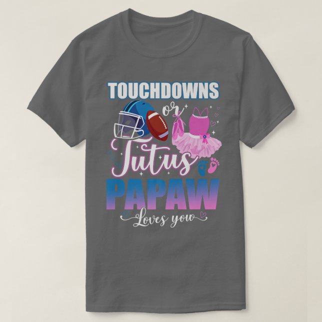 Touchdowns Or Tutus Papaw Loves You Gender Reveal  T-Shirt (Design vorne)
