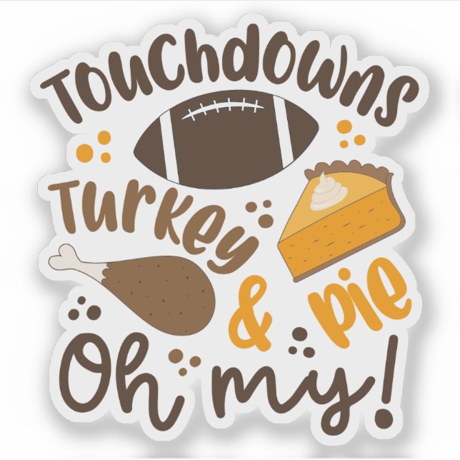 Touchdowns Türkei & Pie | Oh, Aufkleber (Vorderseite)