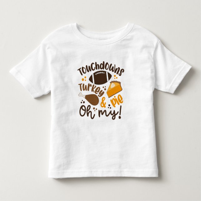 Touchdowns Türkei & Pie | Oh, Kleinkind T-shirt (Vorderseite)