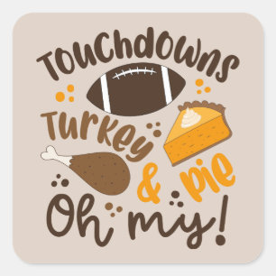 Touchdowns Türkei & Pie   Oh, Quadratischer Aufkleber