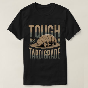 Tough as a Tardigrade Fun Microbiology Water Bären T-Shirt