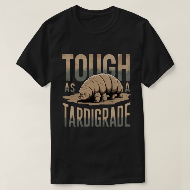 Tough as a Tardigrade Fun Microbiology Water Bären T-Shirt (Design vorne)