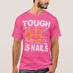 Tough As Nails Workou Mixed Martial Arts Training  T-Shirt