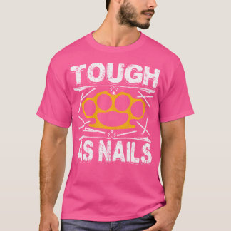 Tough As Nails Workou Mixed Martial Arts Training  T-Shirt