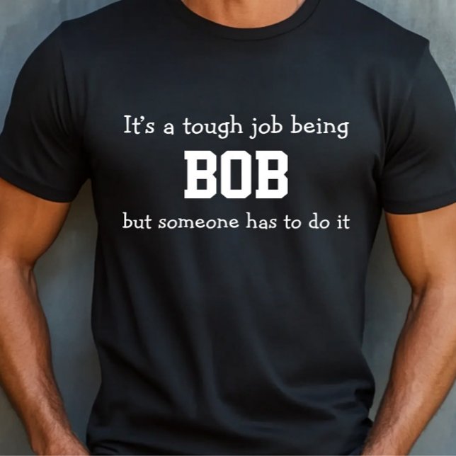 Tough Bob Job Shirt (Von Creator hochgeladen)