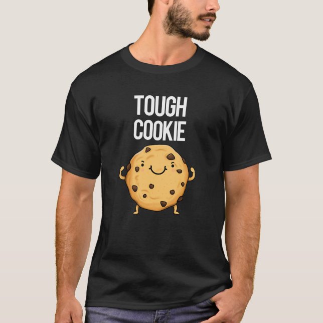 Tough Cookie Funny Cookie Pun Dark BG T-Shirt (Vorderseite)