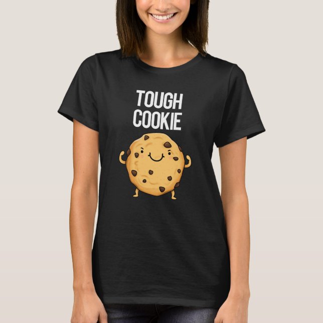 Tough Cookie Funny Cookie Pun Dark BG T-Shirt (Vorderseite)