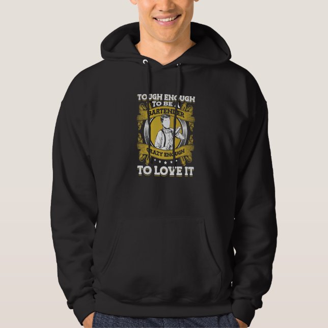 Tough Enough To Be A Bartender Crazy Enough To Lov Hoodie (Vorderseite)