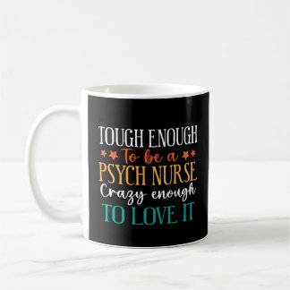 Tough Enough To Be A Psych Nurse Kaffeetasse