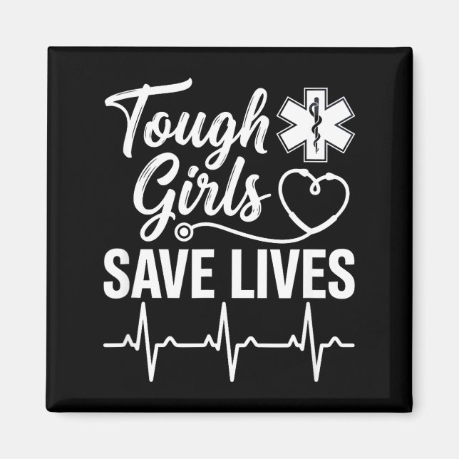 Tough Girls Save Lives Ems Paramedic Emt Stethosco Magnet (Vorne)