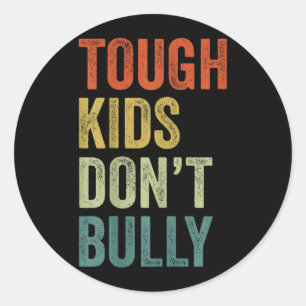 Tough Kids schikanieren nicht T-Shirt Anti-Mobbing Runder Aufkleber