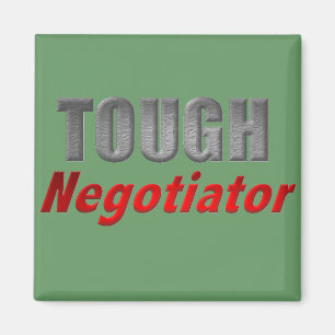 Tough Negotiator Magnet