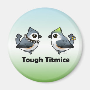 Tough Titmice Magnet