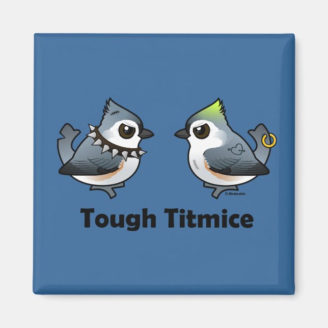 Tough Titmice Magnet (Vorne)