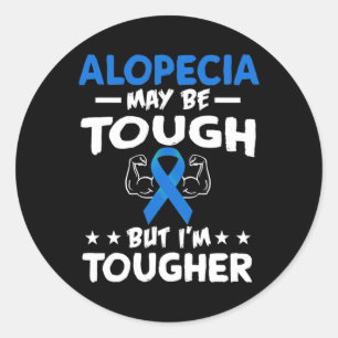 Tougher als Alopecia T Shirt Runder Aufkleber