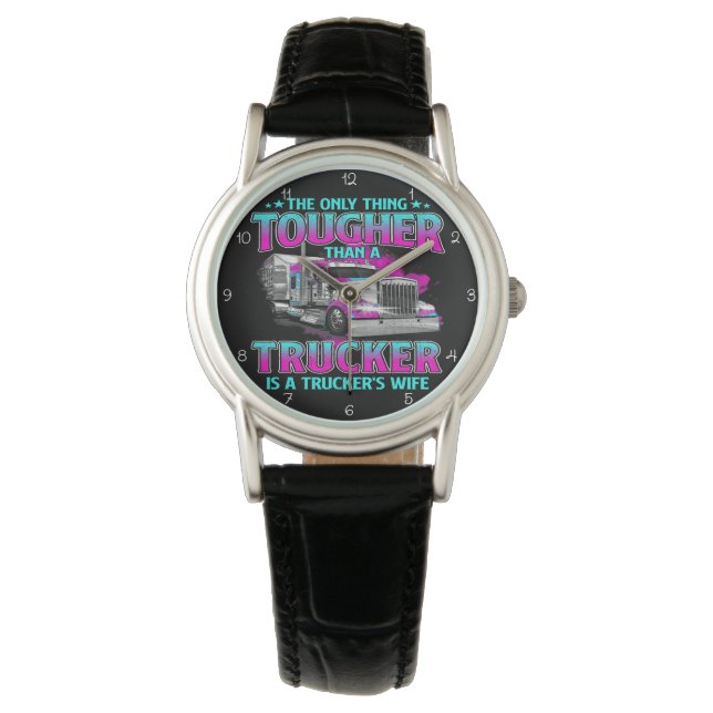 Tougher Than Trucker: Trucker's Wife Armbanduhr (Vorderseite)