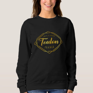 Toulon Frankreich - Toulon France Style - Toulon C Sweatshirt
