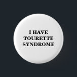 Tourette-Syndrom | TS | Button<br><div class="desc">Ich habe Tourette-Syndrom | Knopf TS |. Ein anderer großer Entwurf durch freakgeektshirts,  das,  die Sie besonders anfertigen können,  wählen Ihre Lieblingsfarbe/Farben,  Größen und Arten.</div>