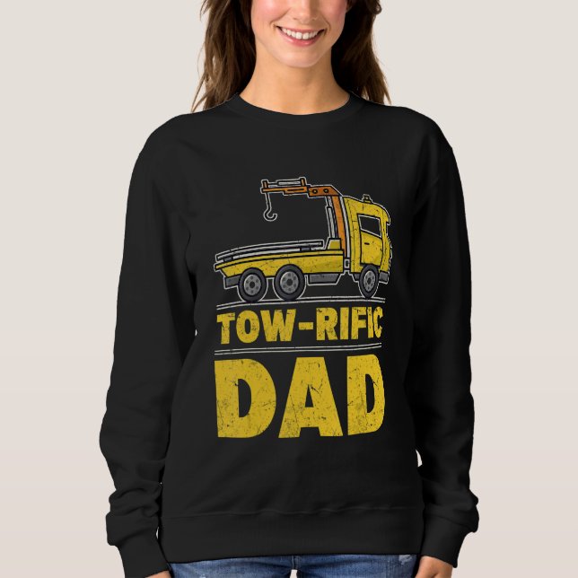 Tow rific Dad  Tow Trucker Sweatshirt (Vorderseite)