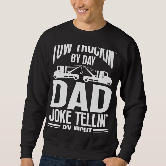 Tow Truck Driver Dad Trucker Joke Sweatshirt (Vorderseite)