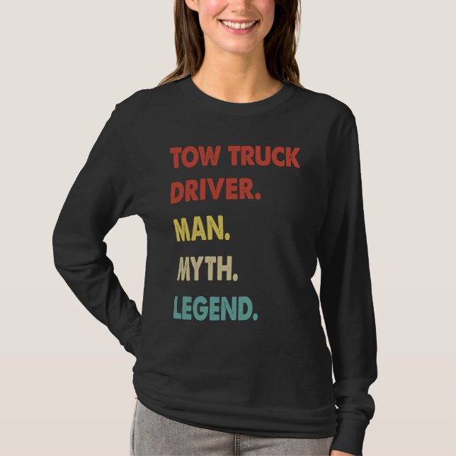 Tow Truck Driver Man Myth Legend  1 T-Shirt (Vorderseite)