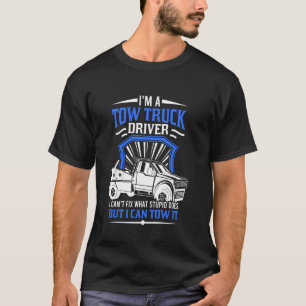 Tow Truck Driver Tow Trucking T-Shirt