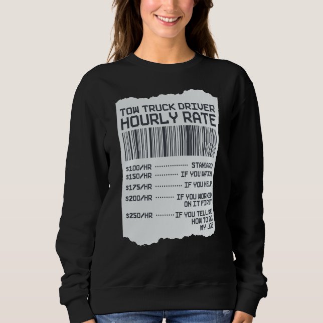 Tow Trucker Operator  Tow Truck Driver Hourly Rate Sweatshirt (Vorderseite)