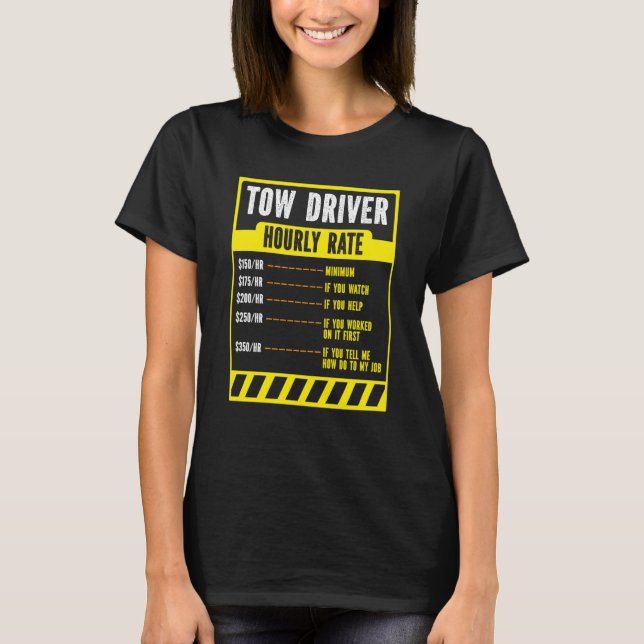 Tow Trucker Operator  Tow Truck Driver Hourly Rate T-Shirt (Vorderseite)