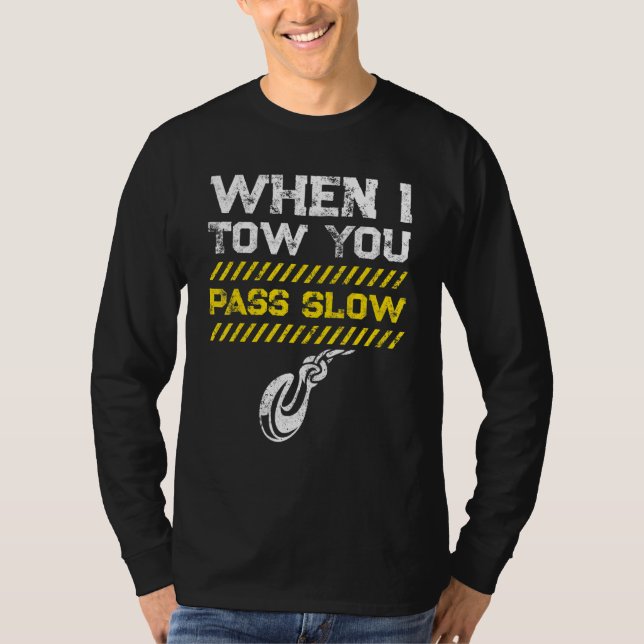 Tow Trucker Tow Truck Driver Tow Operator Breakdow T-Shirt (Vorderseite)