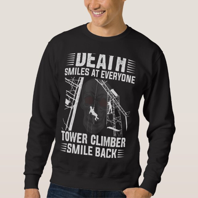 Tower Climber Smile Funny Tower Climber Antenne Cl Sweatshirt (Vorderseite)