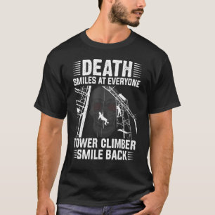 Tower Climber Smile Funny Tower Climber Antenne Cl T-Shirt