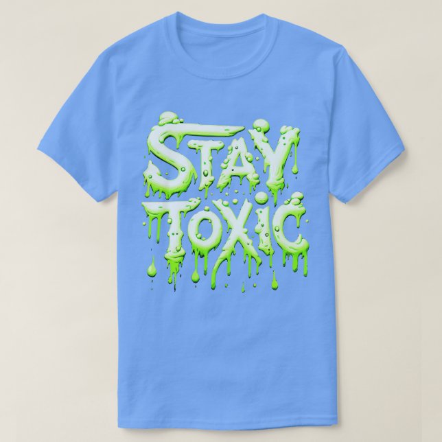 toxisch bleibe T-Shirt (Design vorne)