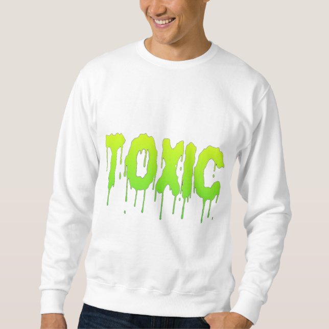 TOXISCH SWEATSHIRT (Vorderseite)