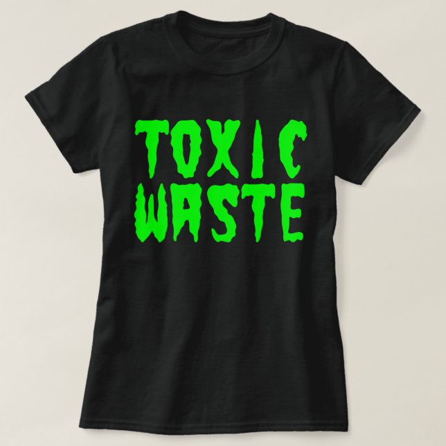 TOXISCHE ABFÄLLE T-Shirt (Design vorne)