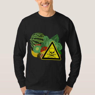 Toxische Gemüse mögen Früchte nicht T-Shirt
