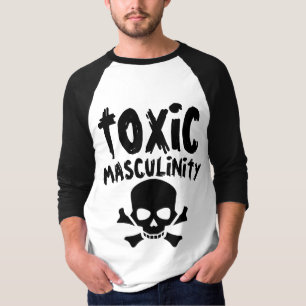 TOXISCHE MASCULINTY Funny Men's T - Shirt