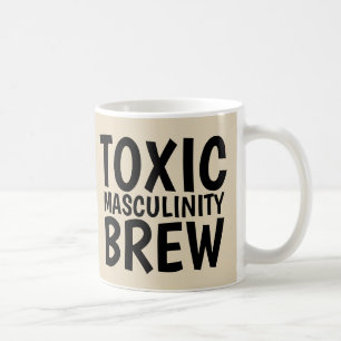 TOXISCHE MASKULINITÄTSBREW-KAFFEE-MUGS KAFFEETASSE