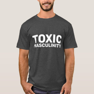 TOXISCHE MASKULINITÄTSMÄNNER FUNNY T - SHIRT