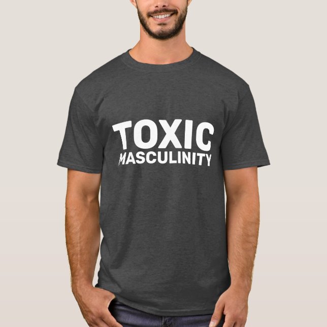 TOXISCHE MASKULINITÄTSMÄNNER FUNNY T - SHIRT (Vorderseite)