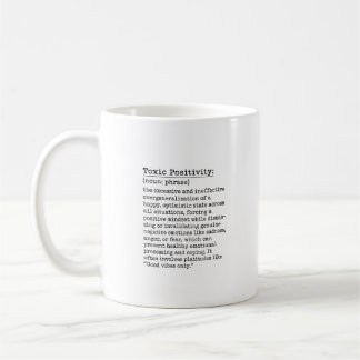 Toxische Positivitäts-Tasse Kaffeetasse