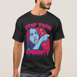 Toxische Weiblichkeit Männlichkeit Antifeministisc T-Shirt