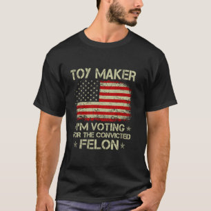 TOY MAKER Ich stimme für den verurteilten Felon Fu T-Shirt