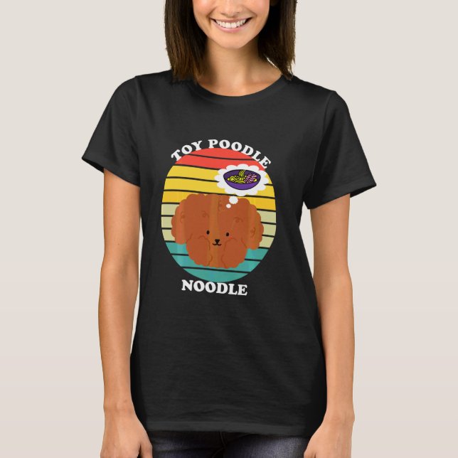 Toy Poodle Noodle T-Shirt (Vorderseite)
