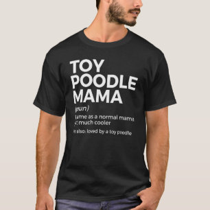 Toy-Pudel-Mama-Definition T-Shirt