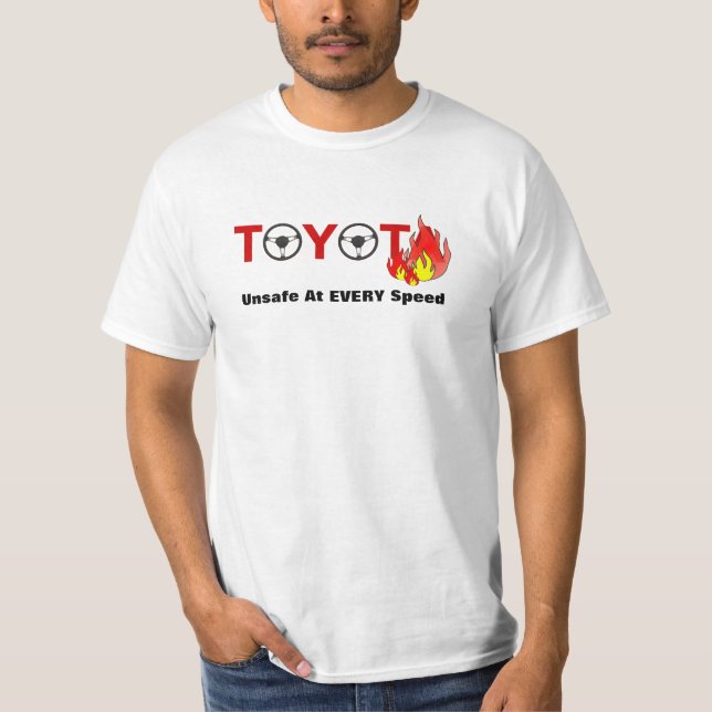 Toyota: Unsicher mit JEDER Geschwindigkeit T-Shirt (Vorderseite)