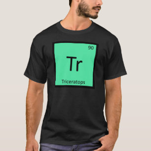 Tr - Triceratops Dinosaur Chemie Periodensystem T-Shirt