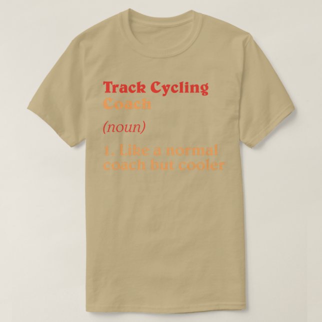 Track Cycling Coach Definition Sonniges Radrennen T-Shirt (Design vorne)